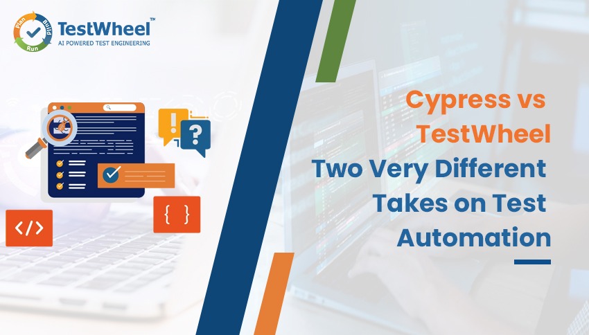 Cypress vs TestWheel – Two Very Different Takes on Test Automation